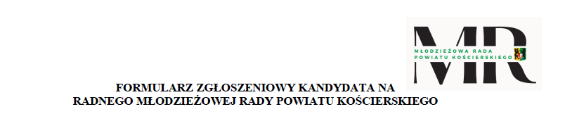 Formularz zgłoszeniowy kandydata na radnego Młodzieżowej Rady Powiatu Kościerskiego